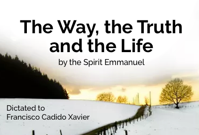 The Way, The Truth and The Life The Way, The Truth and The Life